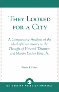 They Looked for a City: A Comparative Analysis of the Ideal of Community in the Thought of Howard Thurman and Martin Luther King, Jr.