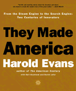 They Made America: From the Steam Engine to the Internet Revolution: Two Centuries of Innovators