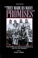 They Made Us Many Promises: The American Indian Experience, 1524 to the Present