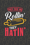 They See Me Rollin' They Hatin: Recipe Book To Write In - Custom Cookbook For Special Recipes Notebook - Unique Keepsake Cooking Baking Gift - Matte Cover 6x9 100 Pages