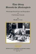 They Sleep Beneath the Mockingbird: Mississippi Burial Sites and Biographies of Confederate Generals