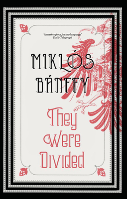 They Were Divided - Banffy, Miklos, and Thursfield, Patrick (Translated by), and Banyff-Jelen, Katalin (Translated by)
