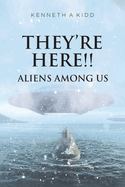 They're Here!!: Aliens Among Us