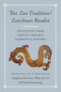 TheZuo Tradition / ZuozhuanReader: Selections from China's Earliest Narrative History