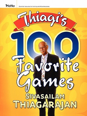 Thiagi's 100 Favorite Games - Thiagarajan, Sivasailam