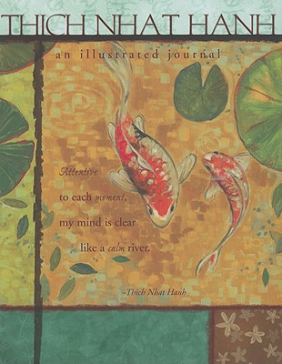 Thich Nhat Hanh: An Illustrated Journal - Hanh, Thich Nhat