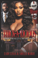 Thick-A-Licious: From the Gutta to the Gates