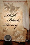 Thick Black Theory: Forbidden Strategies for Victory