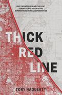 Thick Red Line: Why Ending Redlining Can Fight Generational Poverty and Strengthen American Communities