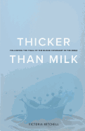 Thicker Than Milk: Following the Trail of the Blood Covenant in the Bible