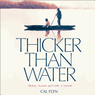Thicker Than Water: History, Secrets and Guilt: A Memoir