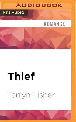 Thief - Fisher, Tarryn, and Bloch, Alex (Read by)