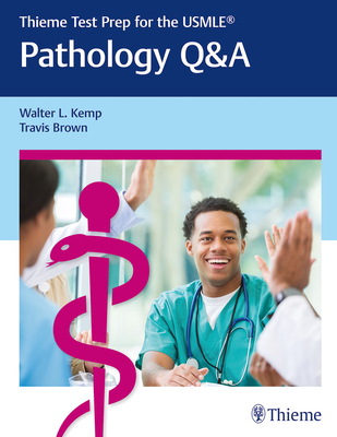 Thieme Test Prep for the USMLE: Pathology Q&A - Kemp, Walter, and Brown, Travis