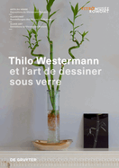 Thilo Westermann: et l'art de dessiner sous verre