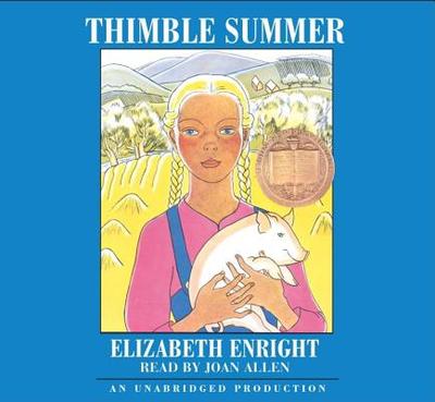 Thimble Summer - Enright, Elizabeth, and Allen, Joan (Read by)