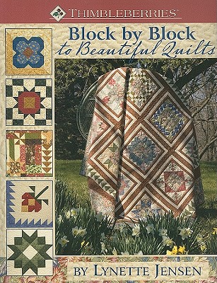 Thimbleberries Block by Block to Beautiful Quilts - Jensen, Lynette