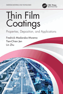 Thin Film Coatings: Properties, Deposition, and Applications