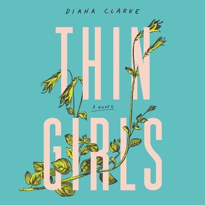 Thin Girls - Clarke, Diana, and Mattler, Jayme (Read by)