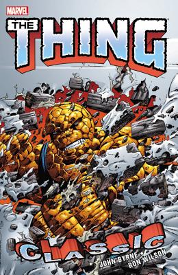 Thing Classic - Volume 2 - Byrne, John (Text by), and Carlin, Mike (Text by), and Harras, Bob (Text by)