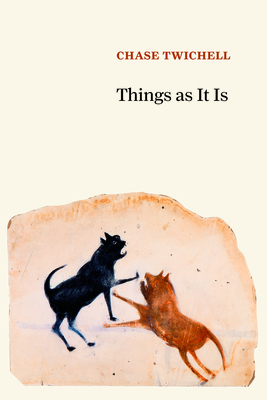 Things as It Is - Twichell, Chase