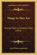 Things as They Are: Mission Work in Southern India (1905)