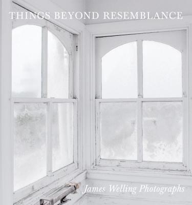 Things Beyond Resemblance: James Welling Photographs - Kaiser, Philipp (Editor), and Fried, Michael (Contributions by), and Hudson, Suzanne (Contributions by)