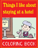 Things I Like about Staying at a Hotel: Colouring Book for Children