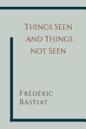 Things Seen and Things Not Seen