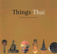 Things Thai - Freeman, Michael (Photographer), and Dansilp, Tanistha (Text by)
