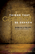 Things That Cannot Be Shaken: Holding Fast to Your Faith in a Relativistic World