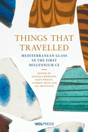 Things That Travelled: Mediterranean Glass in the First Millennium Ce