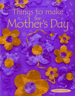 Things to Make for Mother's Day - Gilpin, Rebecca