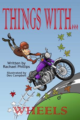 Things with Wheels - Phillips, Rachael
