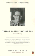 Things Worth Fighting for: Collected Writings