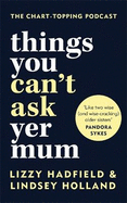 Things You Can't Ask Yer Mum: Exclusive Signed Edition