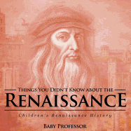 Things You Didn't Know about the Renaissance Children's Renaissance History