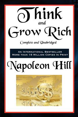Think and Grow Rich Complete and Unabridged - Hill, Napoleon