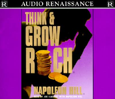 Think and Grow Rich - Hill, Napoleon (Read by), and Slattery, Joe (Read by)