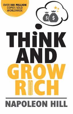 Think and Grow Rich - Hill, Napoleon, and Kimbro, Dennis