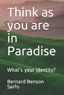 Think as you are in Paradise: What's your Identity?