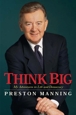 Think Big: My Life in Politics - Manning, Preston