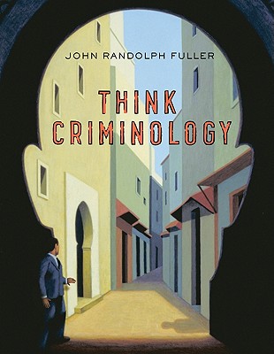 Think Criminology - Fuller, John