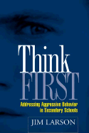Think First: Addressing Aggressive Behavior in Secondary Schools