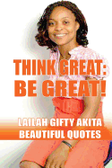 Think Great, Be Great!: (Beautiful Quotes, Volume 1)