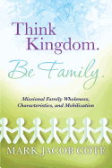 Think Kingdom. Be Family.
