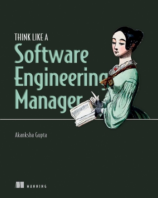 Think Like a Software Engineering Manager - Gupta, Akanksha