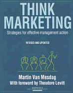 Think Marketing: Strategies for Effective Management Action