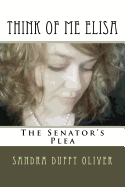 Think of me Elisa: The Senator's Plea