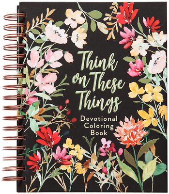 Think on These Things: Devotional Coloring Book - Majestic Expressions