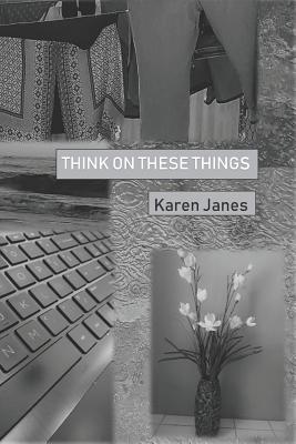 Think on These Things - Janes, Karen